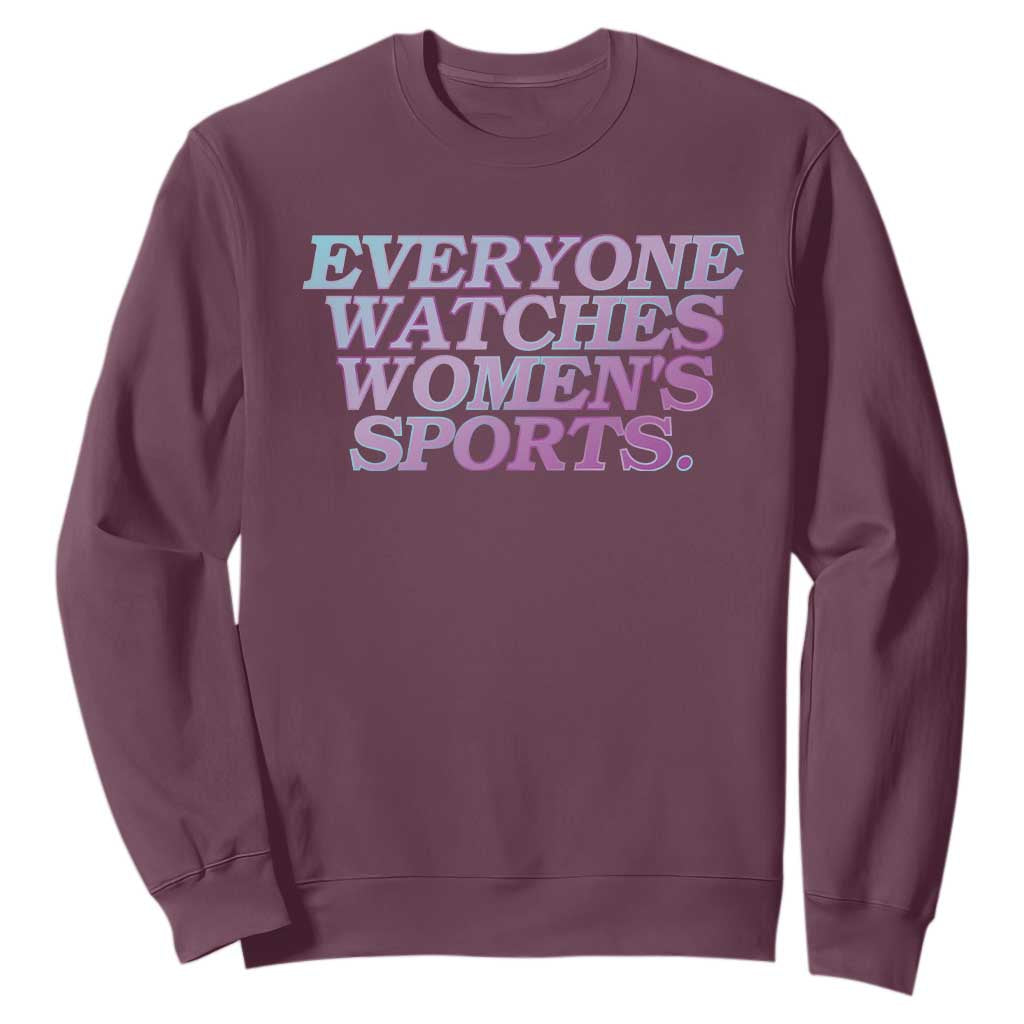 Everyone Watches Womens Sports Sweatshirt Feminist Body Positivity Inclusive Equality TS10 Maroon Print Your Wear