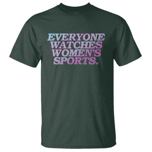 Everyone Watches Womens Sports T Shirt - Feminist Body Positivity Inclusive Equality Tee TS10 Dark Forest Green Print Your Wear