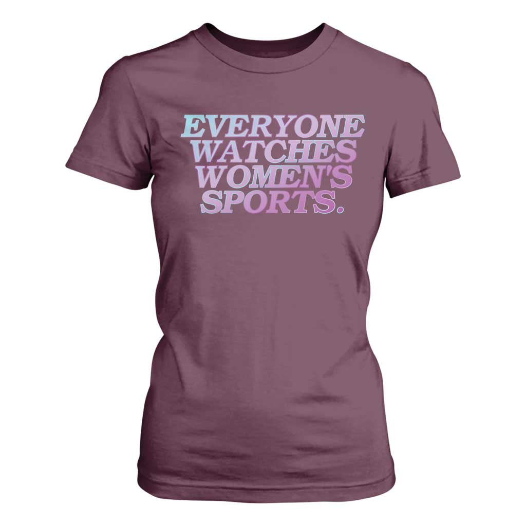 Everyone Watches Womens Sports T Shirt For Women Feminist Body Positivity Inclusive Equality TS10 Maroon Print Your Wear
