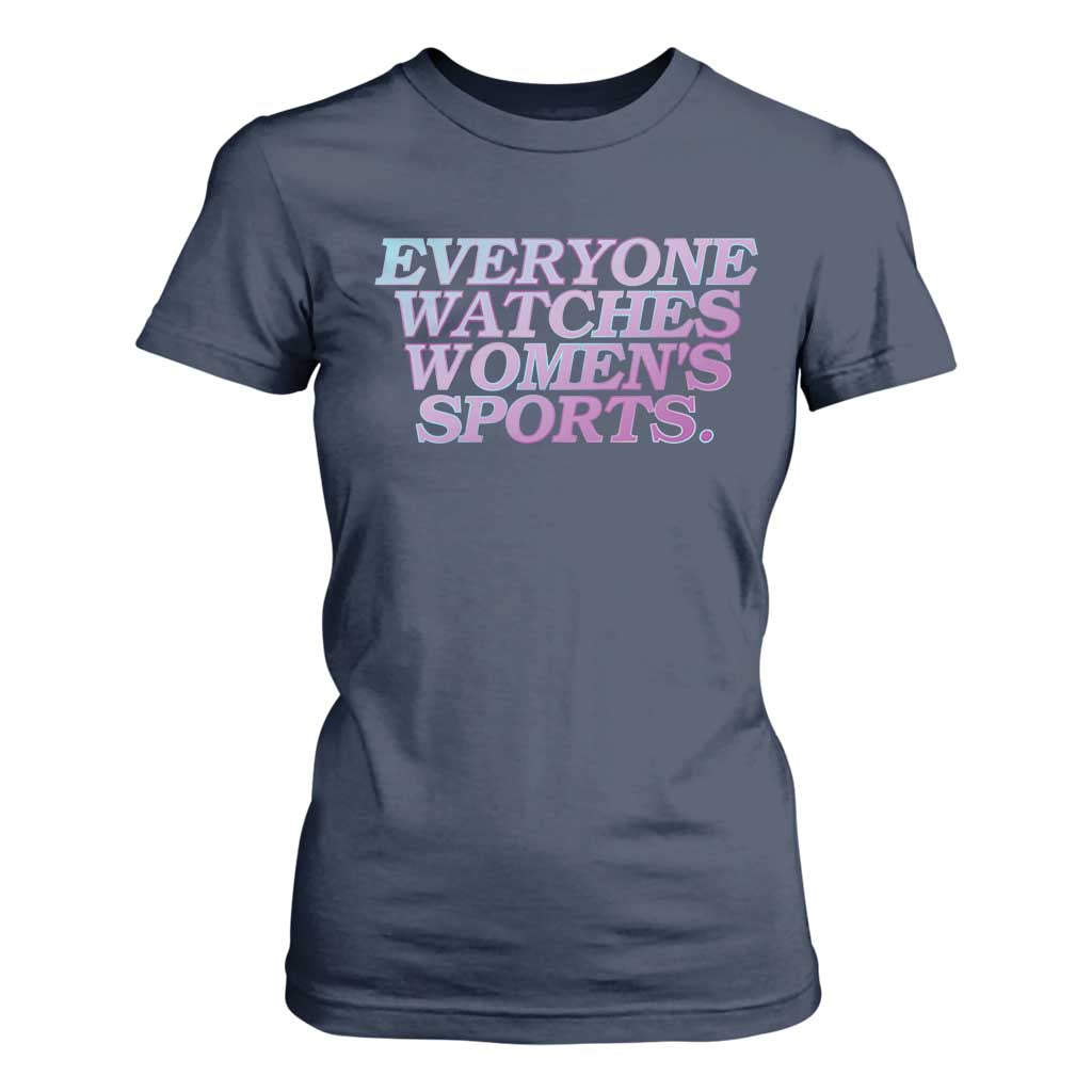 Everyone Watches Womens Sports T Shirt For Women Feminist Body Positivity Inclusive Equality TS10 Navy Print Your Wear