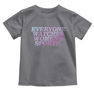 Everyone Watches Womens Sports Toddler T Shirt Feminist Body Positivity Inclusive Equality TS10 Charcoal Print Your Wear