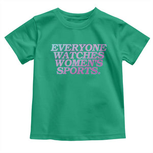 Everyone Watches Womens Sports Toddler T Shirt Feminist Body Positivity Inclusive Equality TS10 Irish Green Print Your Wear