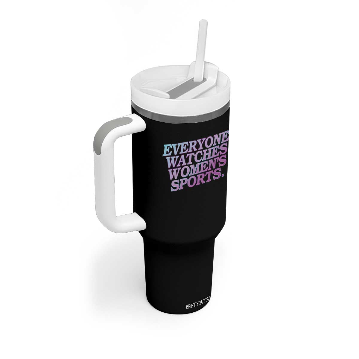 Everyone Watches Womens Sports Tumbler With Handle Feminist Body Positivity Inclusive Equality TS10 Print Your Wear