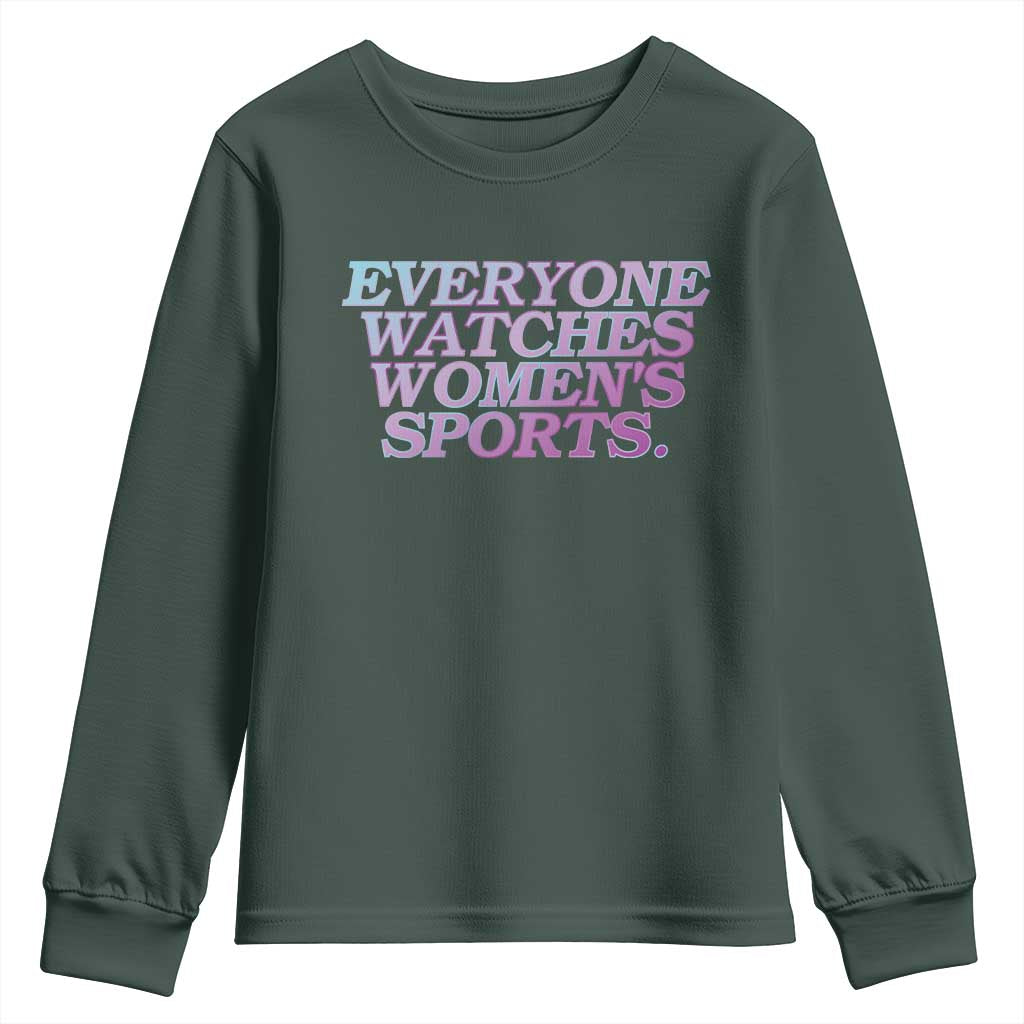 Everyone Watches Womens Sports Youth Sweatshirt Feminist Body Positivity Inclusive Equality TS10 Dark Forest Green Print Your Wear
