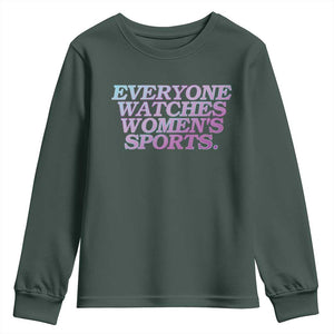 Everyone Watches Womens Sports Youth Sweatshirt Feminist Body Positivity Inclusive Equality TS10 Dark Forest Green Print Your Wear