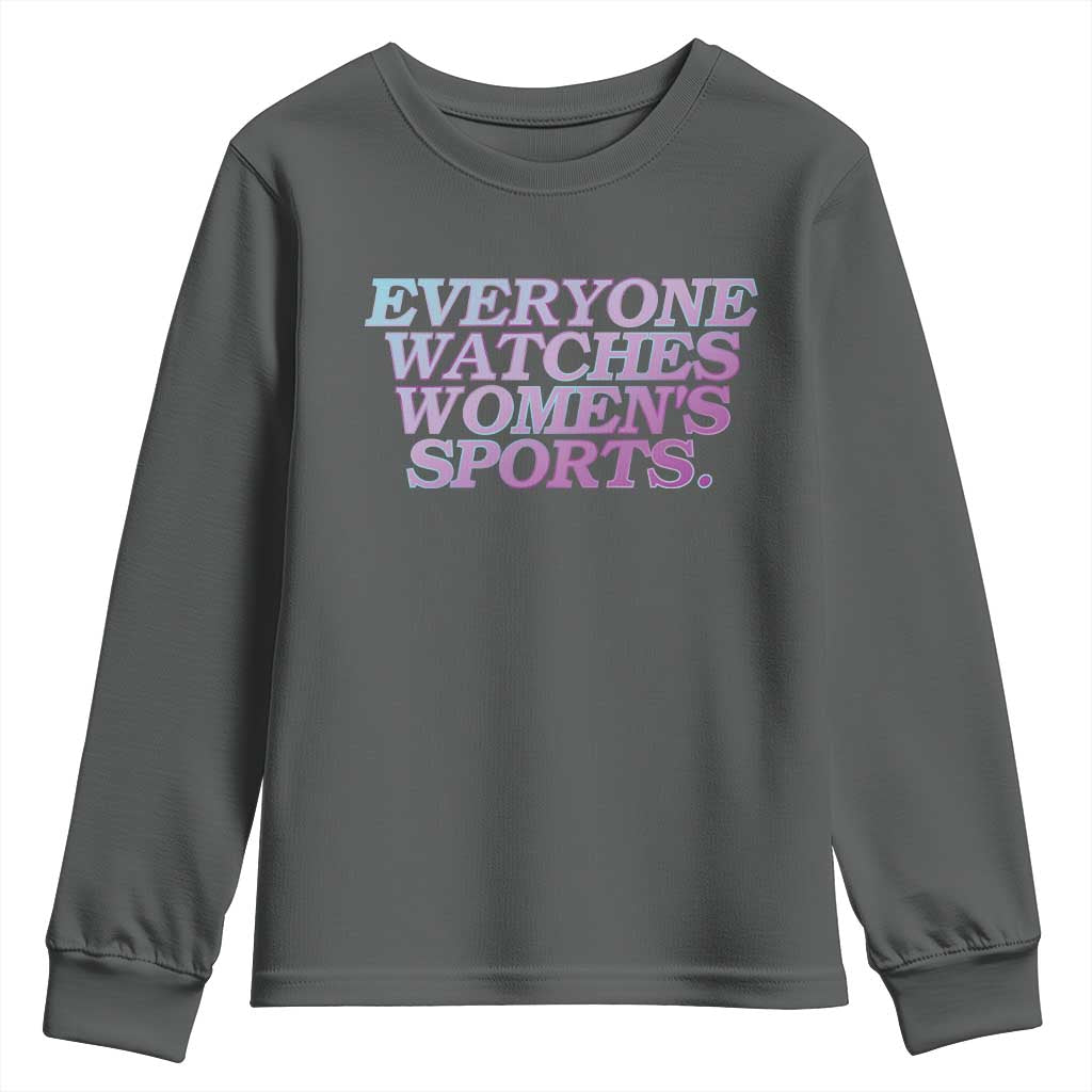 Everyone Watches Womens Sports Youth Sweatshirt Feminist Body Positivity Inclusive Equality TS10 Dark Heather Print Your Wear