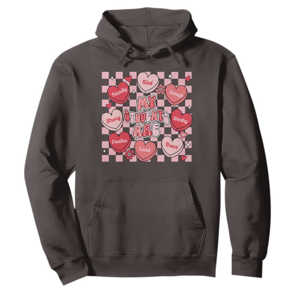 Valentine Teacher Hoodie My Students Are My Valentines Hearts TS10 Dark Chocolate Print Your Wear