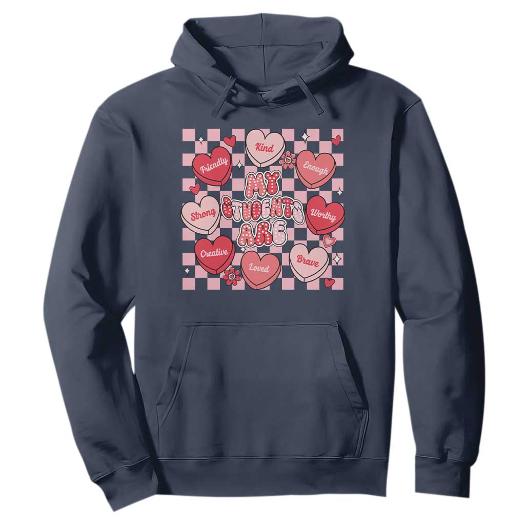 Valentine Teacher Hoodie My Students Are My Valentines Hearts TS10 Navy Print Your Wear