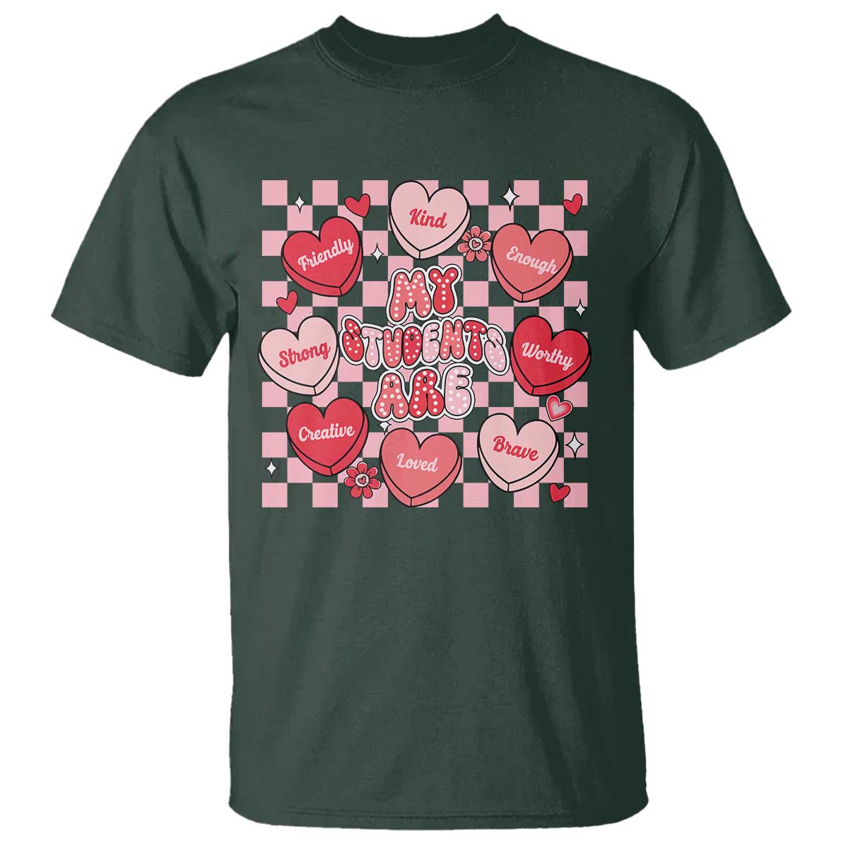 Valentine Teacher T Shirt My Students Are My Valentines Hearts TS10 Dark Forest Green Print Your Wear