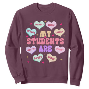 Cute Valentine Teacher Sweatshirt My Students Are My Valentines Hearts TS10 Maroon Print Your Wear