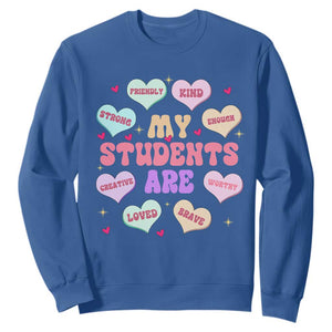 Cute Valentine Teacher Sweatshirt My Students Are My Valentines Hearts TS10 Royal Blue Print Your Wear