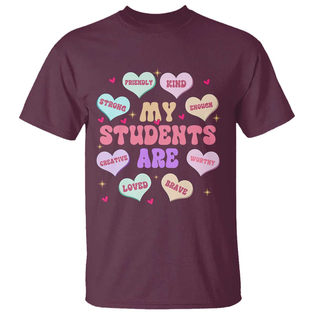 Cute Valentine Teacher T Shirt My Students Are My Valentines Hearts TS10 Maroon Print Your Wear