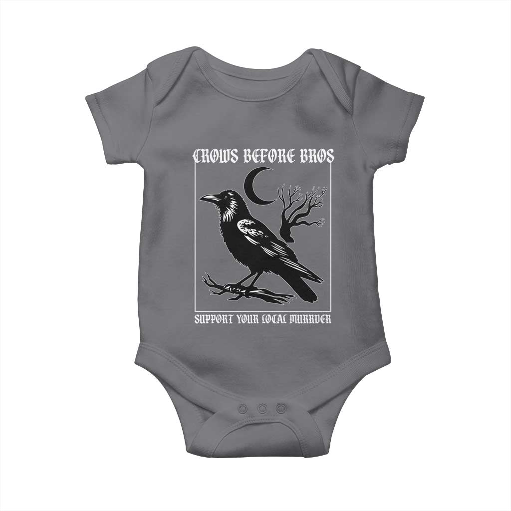 Crows Before Bros Support Your Local Murder Baby Onesie Funny Crow Lovers TS10 Charcoal Print Your Wear