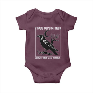 Crows Before Bros Support Your Local Murder Baby Onesie Funny Crow Lovers TS10 Maroon Print Your Wear