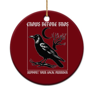 Crows Before Bros Support Your Local Murder Ceramic Ornament Funny Crow Lovers TS10 1pc Red Print Your Wear