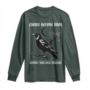Crows Before Bros Support Your Local Murder Long Sleeve Shirt Funny Crow Lovers TS10 Dark Forest Green Print Your Wear