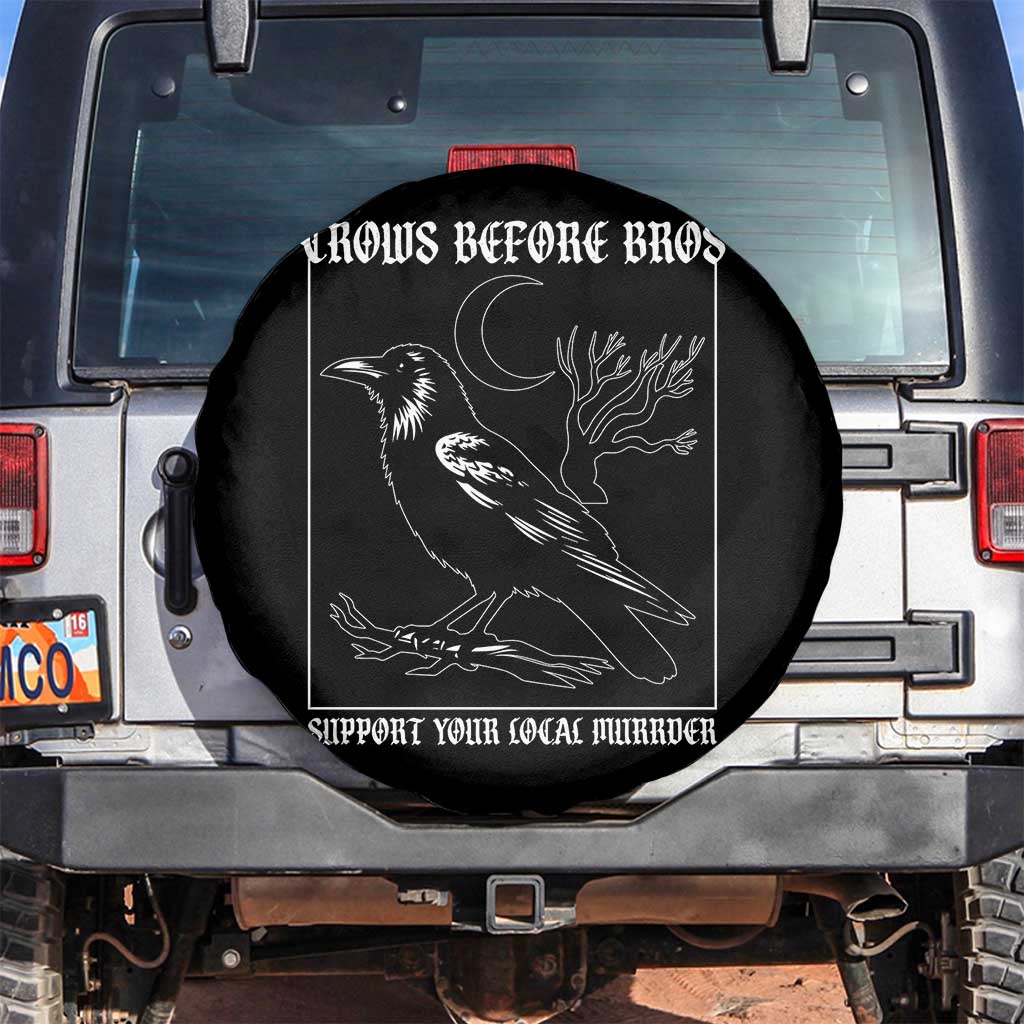 Crows Before Bros Support Your Local Murder Spare Tire Cover Funny Crow Lovers TS10 No hole Black Print Your Wear