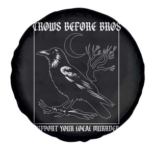 Crows Before Bros Support Your Local Murder Spare Tire Cover Funny Crow Lovers TS10 Print Your Wear