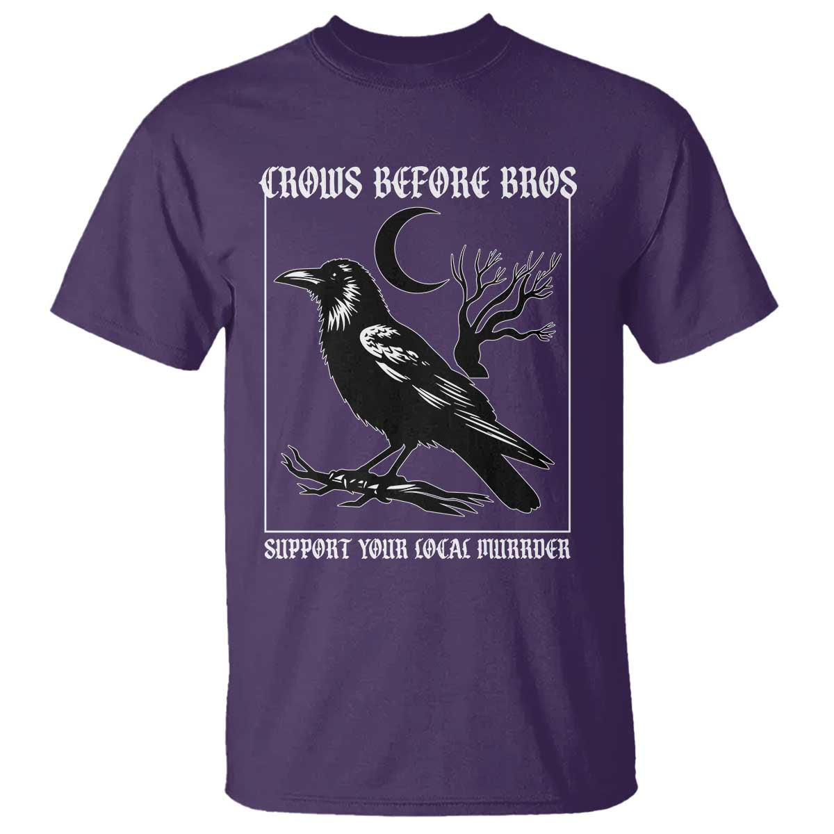 Crows Before Bros Support Your Local Murder T Shirt Funny Crow Lovers TS10 Purple Print Your Wear