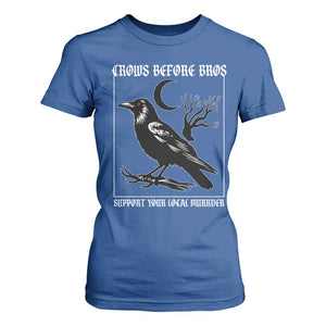 Crows Before Bros Support Your Local Murder T Shirt For Women Funny Crow Lovers TS10 Royal Blue Print Your Wear