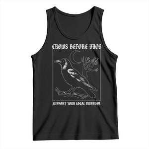 Crows Before Bros Support Your Local Murder Tank Top Funny Crow Lovers TS10 Black Print Your Wear