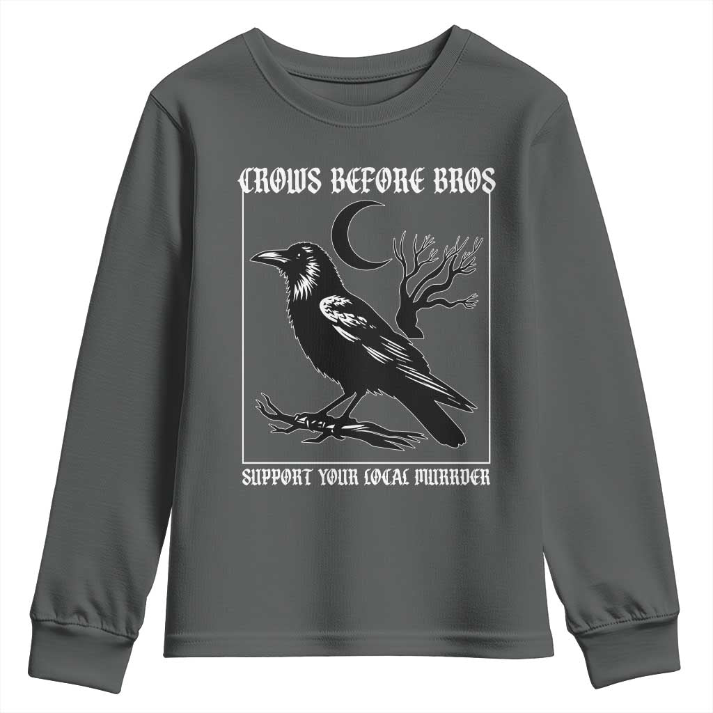 Crows Before Bros Support Your Local Murder Youth Sweatshirt Funny Crow Lovers TS10 Dark Heather Print Your Wear