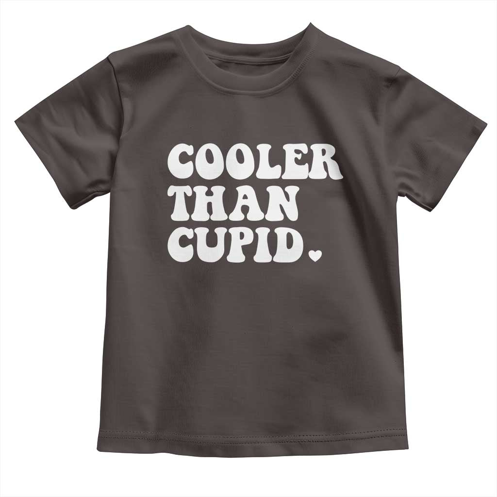 Toddler Boy Valentine Toddler T Shirt Cooler Than Cupid Funny Kids Valentine Day TS10 Dark Chocolate Print Your Wear