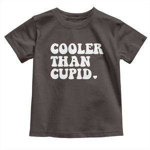 Toddler Boy Valentine Toddler T Shirt Cooler Than Cupid Funny Kids Valentine Day TS10 Dark Chocolate Print Your Wear