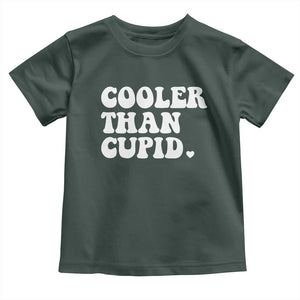 Toddler Boy Valentine Toddler T Shirt Cooler Than Cupid Funny Kids Valentine Day TS10 Dark Forest Green Print Your Wear