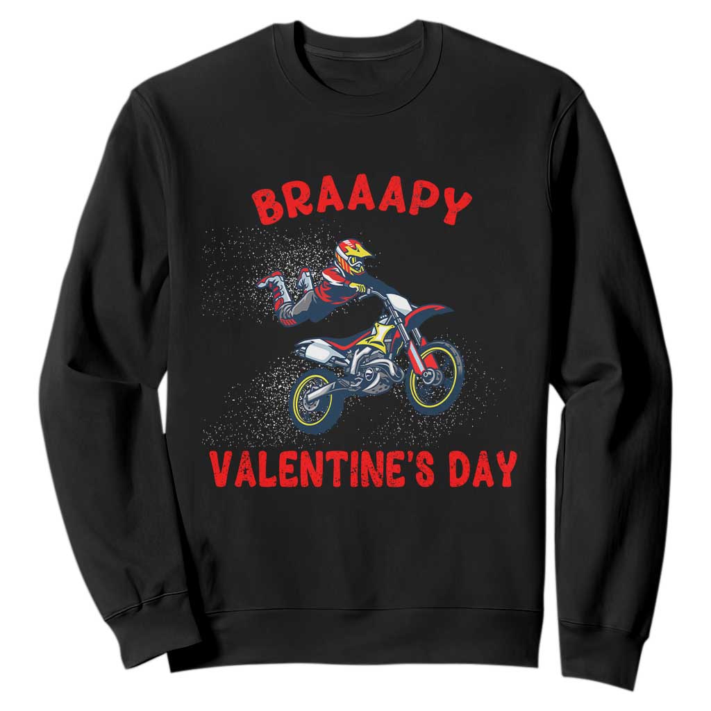 Braaapy Valentines Day Motocross Dirt Bikes Sweatshirt TS10 Black Print Your Wear