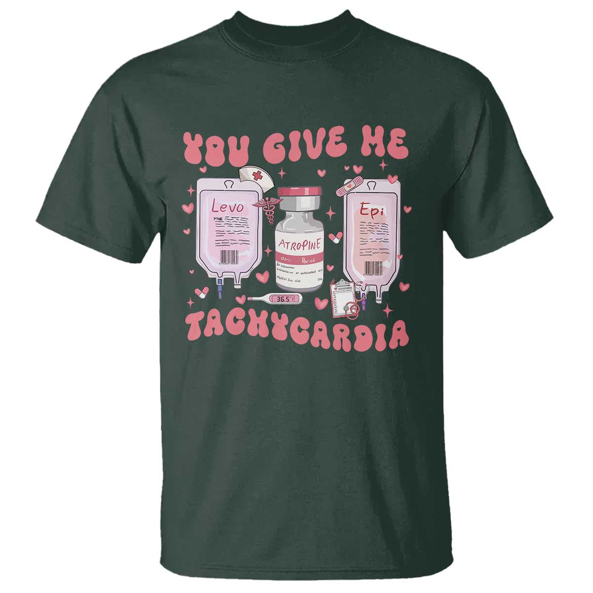 Nurse Valentine's Day T Shirt Pharmacist Critical Care ICU PICU Rn Pharmacy Tech Vday Gift TS10 Dark Forest Green Print Your Wear