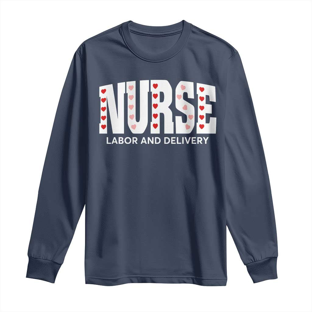 Nurse Labor and Delivery Long Sleeve Shirt L&D Maternity Nursing Baby Delivery Valentines Day Heart TS10 Navy Print Your Wear