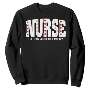 Nurse Labor and Delivery Sweatshirt L&D Maternity Nursing Baby Delivery Valentines Day Heart TS10 Black Print Your Wear