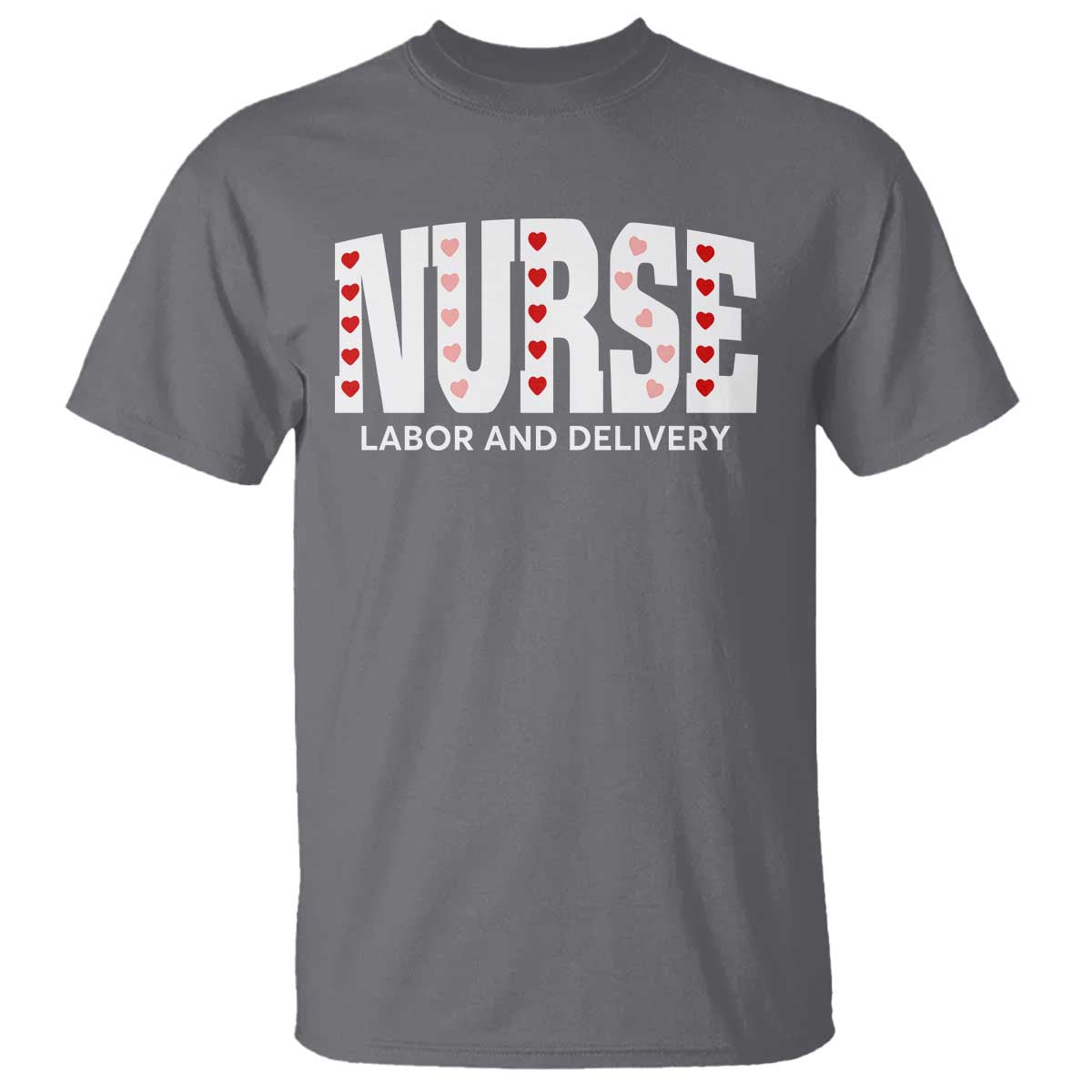 Nurse Labor and Delivery T Shirt L&D Maternity Nursing Baby Delivery Valentines Day Heart TS10 Charcoal Print Your Wear