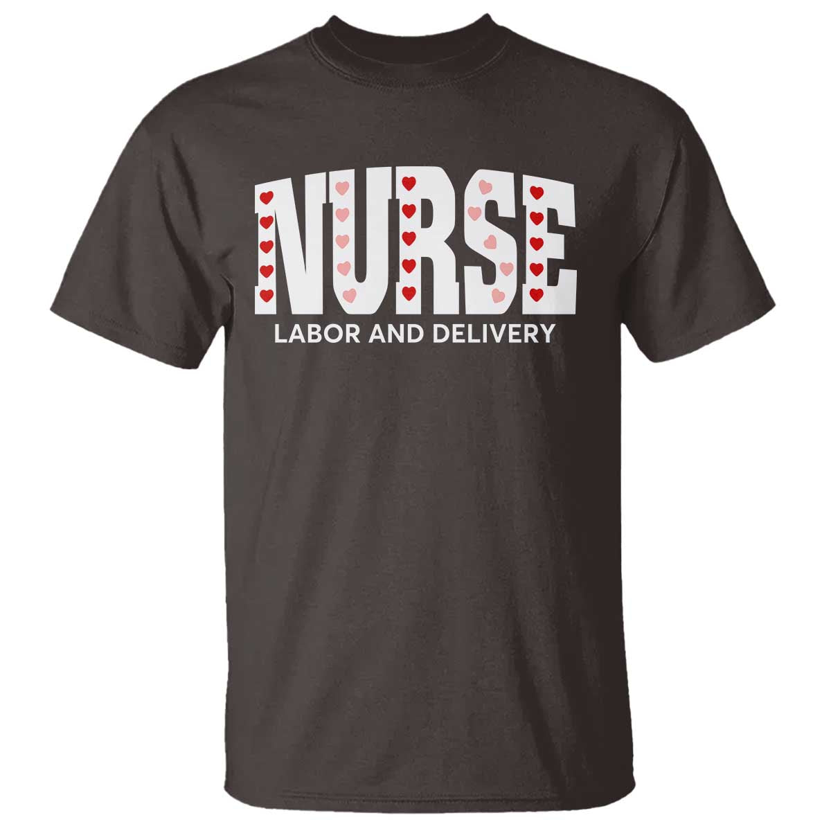 Nurse Labor and Delivery T Shirt L&D Maternity Nursing Baby Delivery Valentines Day Heart TS10 Dark Chocolate Print Your Wear