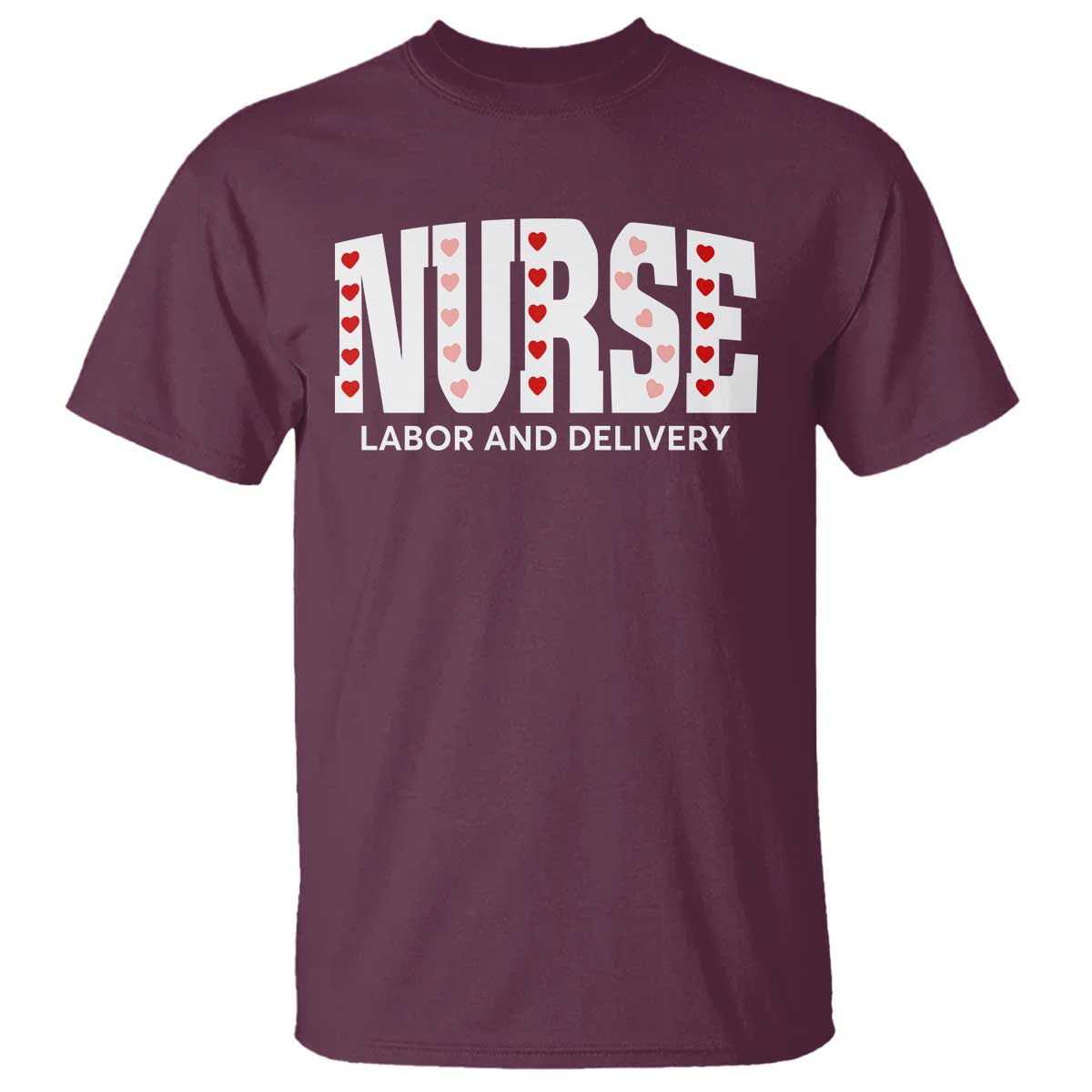 Nurse Labor and Delivery T Shirt L&D Maternity Nursing Baby Delivery Valentines Day Heart TS10 Maroon Print Your Wear