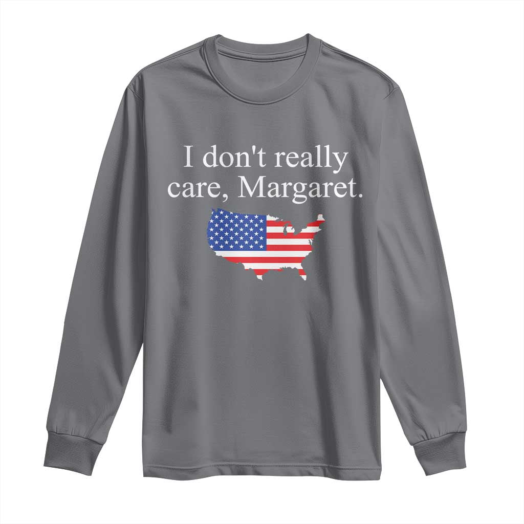 I Don't Really Care Margaret Vice President Jd Vance Long Sleeve Shirt USA Flag TS10 Charcoal Print Your Wear