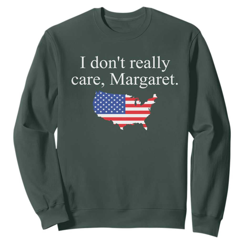 I Don't Really Care Margaret Vice President Jd Vance Sweatshirt USA Flag TS10 Dark Forest Green Print Your Wear