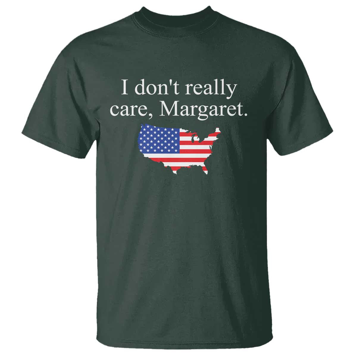 I Don't Really Care Margaret Vice President Jd Vance T Shirt USA Flag TS10 Dark Forest Green Print Your Wear