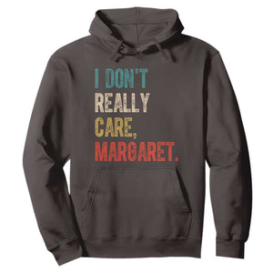 Retro I Don't Really Care Margaret Vice President Jd Vance Hoodie TS10 Dark Chocolate Print Your Wear