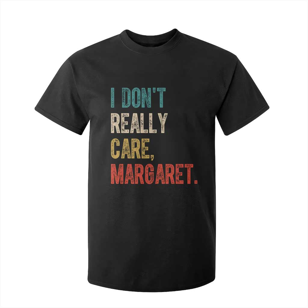 Retro I Don't Really Care Margaret Vice President Jd Vance T Shirt For Kid TS10 Black Print Your Wear
