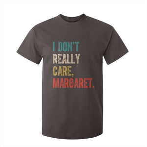 Retro I Don't Really Care Margaret Vice President Jd Vance T Shirt For Kid TS10 Dark Chocolate Print Your Wear