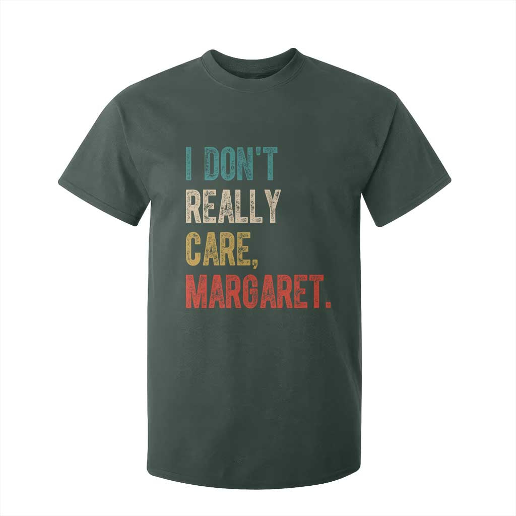 Retro I Don't Really Care Margaret Vice President Jd Vance T Shirt For Kid TS10 Dark Forest Green Print Your Wear