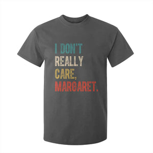 Retro I Don't Really Care Margaret Vice President Jd Vance T Shirt For Kid TS10 Dark Heather Print Your Wear