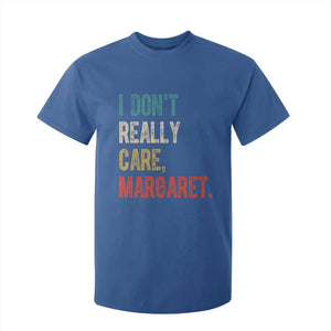 Retro I Don't Really Care Margaret Vice President Jd Vance T Shirt For Kid TS10 Royal Blue Print Your Wear