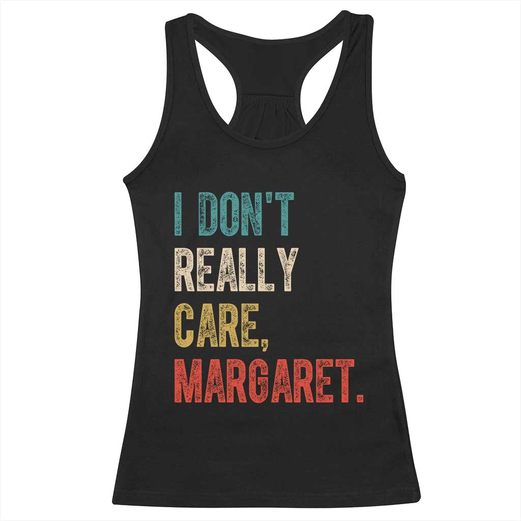 Retro I Don't Really Care Margaret Vice President Jd Vance Racerback Tank Top TS10 Black Print Your Wear