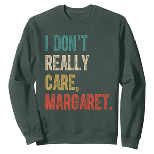 Retro I Don't Really Care Margaret Vice President Jd Vance Sweatshirt TS10 Dark Forest Green Print Your Wear