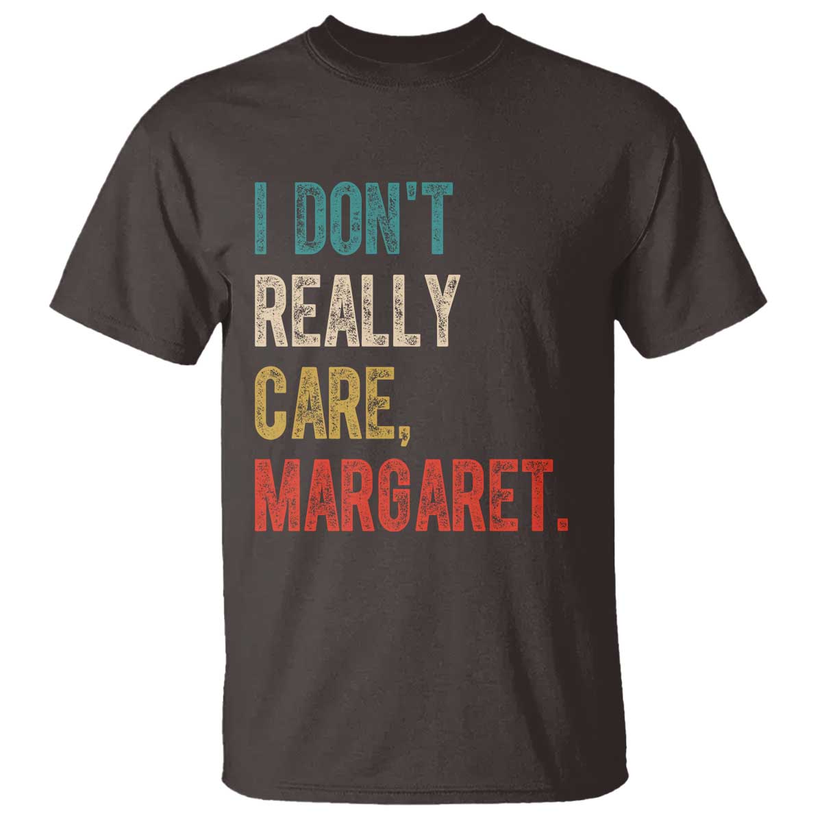 Retro I Don't Really Care Margaret Vice President Jd Vance T Shirt TS10 Dark Chocolate Print Your Wear