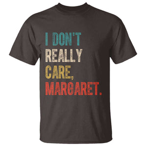 Retro I Don't Really Care Margaret Vice President Jd Vance T Shirt TS10 Dark Chocolate Print Your Wear
