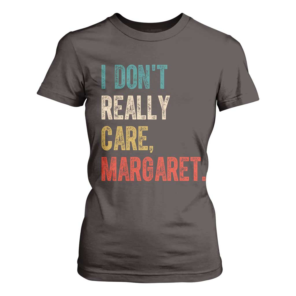 Retro I Don't Really Care Margaret Vice President Jd Vance T Shirt For Women TS10 Dark Chocolate Print Your Wear